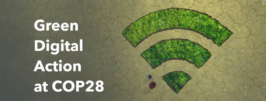 双创加双化的绿色化数字行动@COP28：国际电联ITU主张协调一致行动利用数字技术解决气候问题